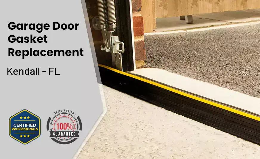 Garage Door Gasket Replacement&nbsp; Kendall - FL 
