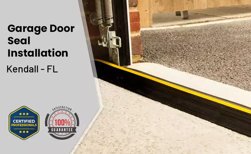 Garage Door Seal Installation&nbsp; Kendall - FL 